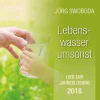 Lebenswasser umsonst / Suche Frieden - Lieder zu den Jahreslosungen 2018/2019