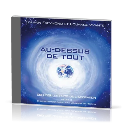 Au-dessus de tout [CD] - Creuser les puits de l'adoration vol.2