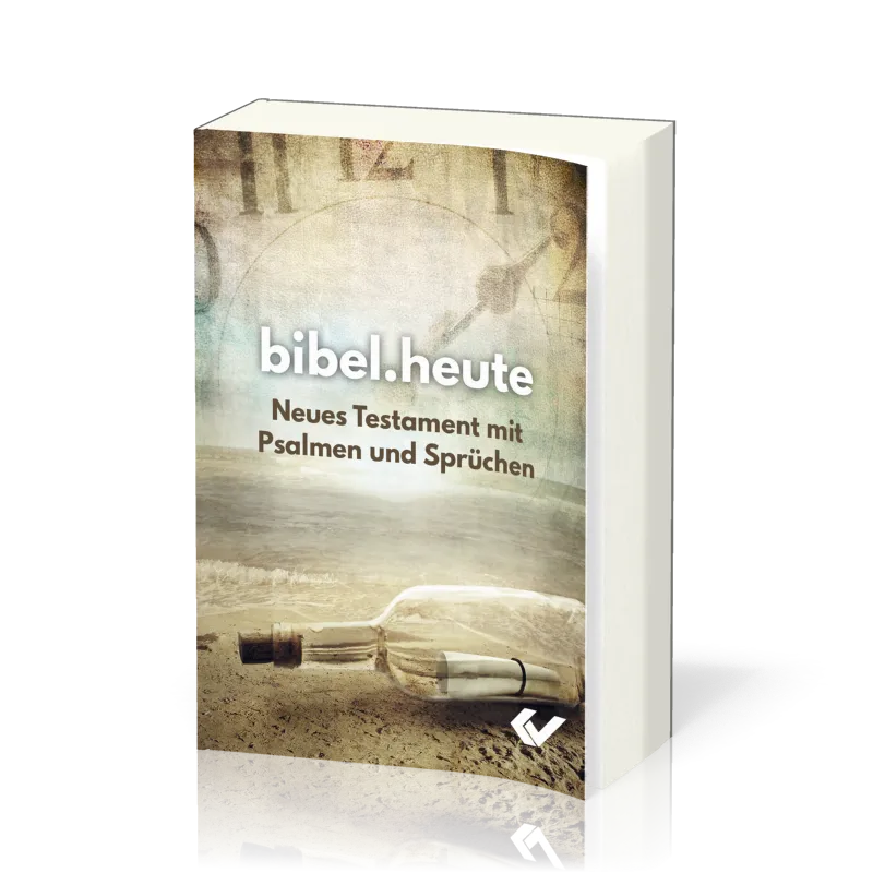 NeÜ bibel.heute - Neues Testament mit Psalmen und Sprüchen