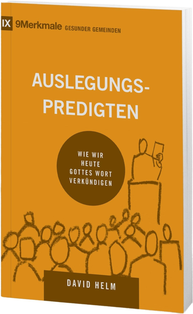 Auslegungspredigt - Wie wir heute Gottes Wort verkündigen - Reihe 9 Merkmale gesunder Gemeinden