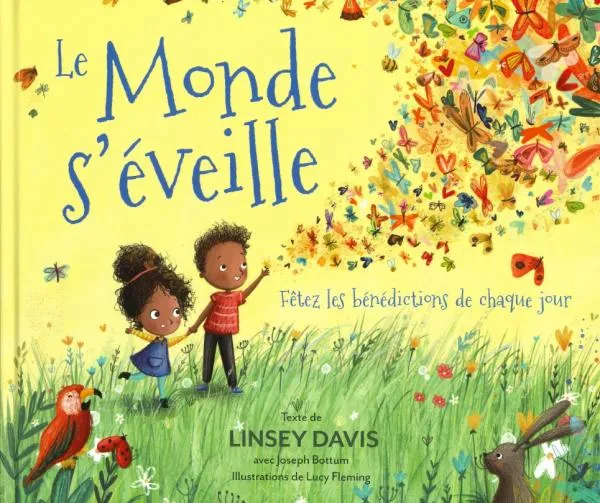 Monde s'éveille (Le) - Fêtez les bénédictions de chaque jour Monde s'éveille (Le) - Fêtez les bénédictions de chaque jour