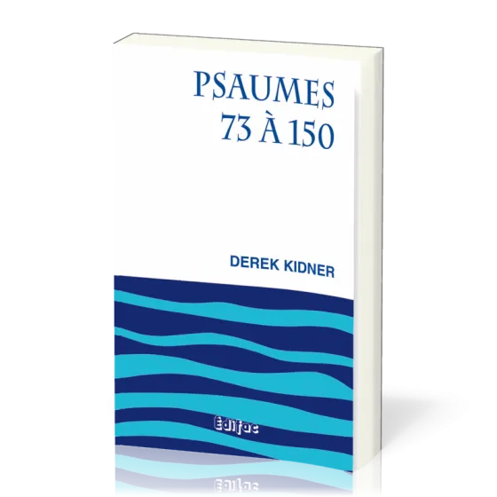 Psaumes 73 à 150 - [CEB AT 19] Commentaire Évangélique de la Bible