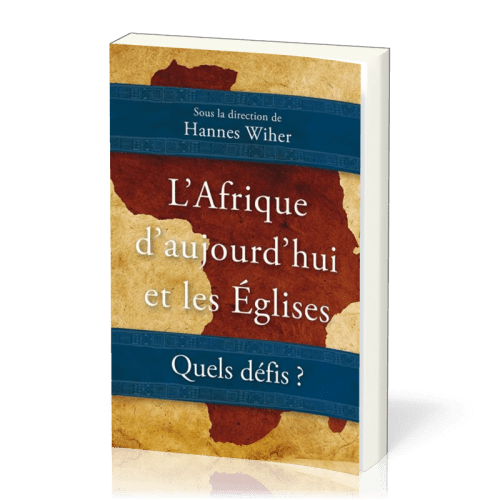 Afrique d'aujourd'hui et les Églises (L') - Quels défis ?