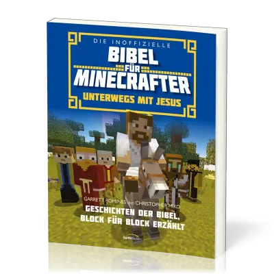 Unterwegs mit Jesus - Die inoffizelle Bibel für Minecrafter