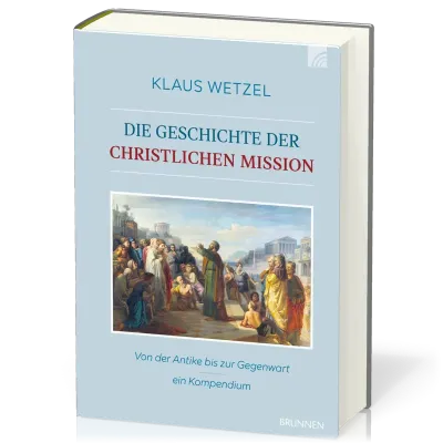 Die Geschichte der christlichen Mission