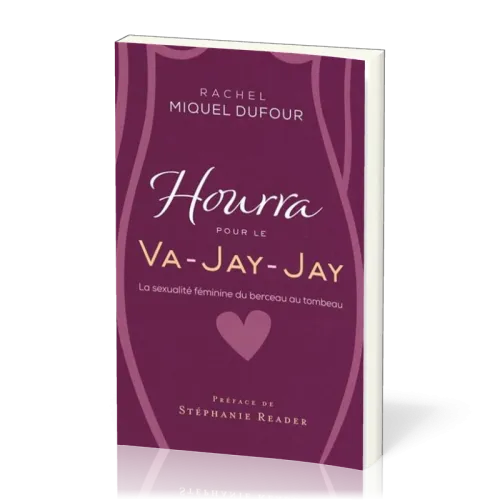 Hourra pour le va-jay-jay - La sexualité féminine du berceau au tombeau