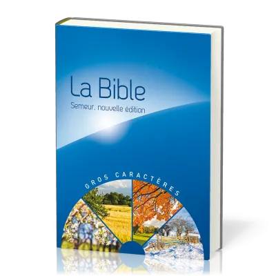 Bible Semeur 2015, gros caractères, couverture rigide illustrée
