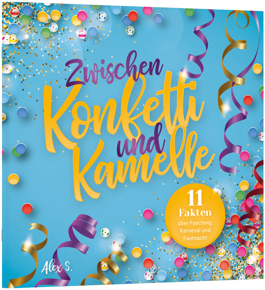 Zwischen Konfetti und Kamelle - 11 Fakten über Fasching, Karneval und Fastnacht