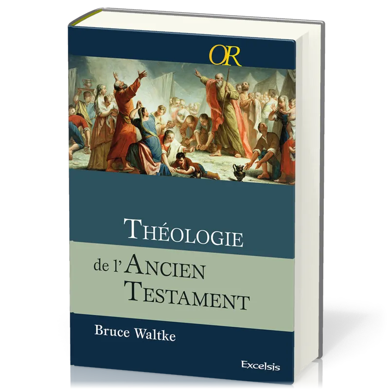 Théologie de l'Ancien Testament - Une approche exégétique, canonique et thématique