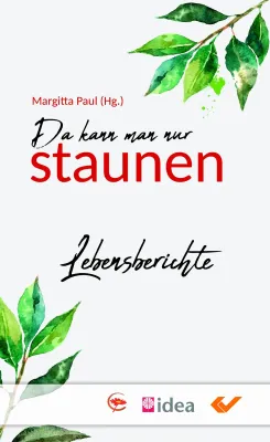 Da kann man nur staunen - Lebensberichte