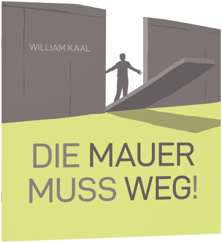 Die Mauer muss weg!