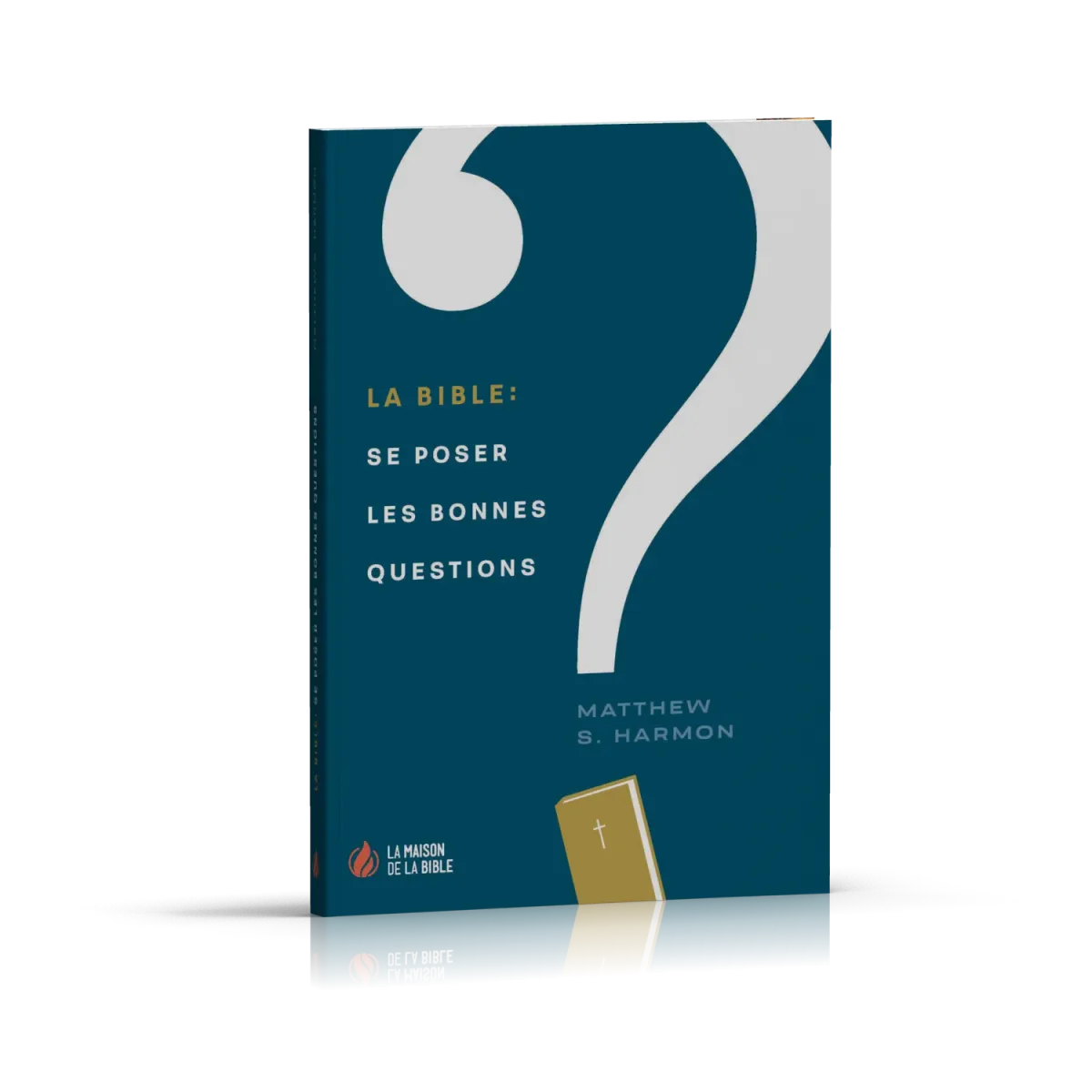 Bible: se poser les bonnes questions (La)