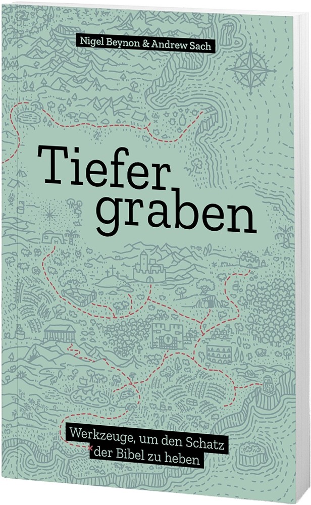 Tiefer graben - Werkzeuge, um den Schatz der Bibel zu heben