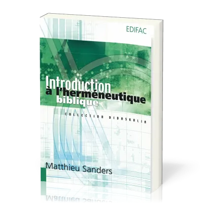 Introduction à l'herméneutique biblique - [collection Didaskalia]