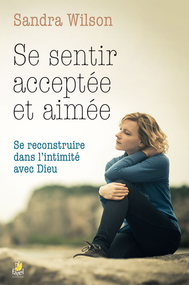 Se sentir acceptée et aimée - Se reconstruire dans l’intimité avec Dieu