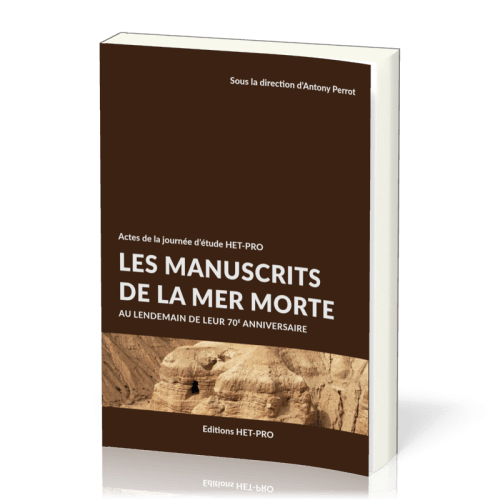 Manuscrits de la Mer Morte (Les) - Au lendemain de leur 70e anniversaire