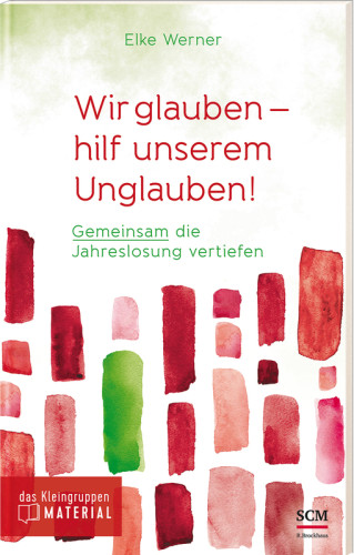 Wir glauben - hilf unserem Unglauben!