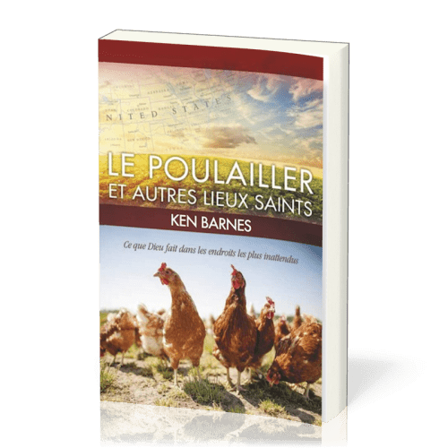 Poulailler et autres lieux saints  (Le) - Ce que Dieu fait dans les endroits les plus inattendus