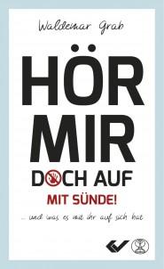 Hör mir doch auf mit Sünde! - … und was es mit ihr auf sich hat