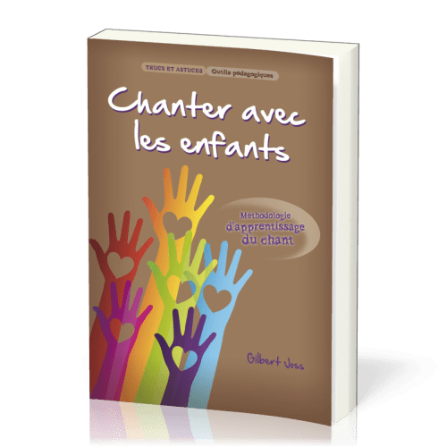 Chanter avec les enfants - Méthodologie d’apprentissage du chant