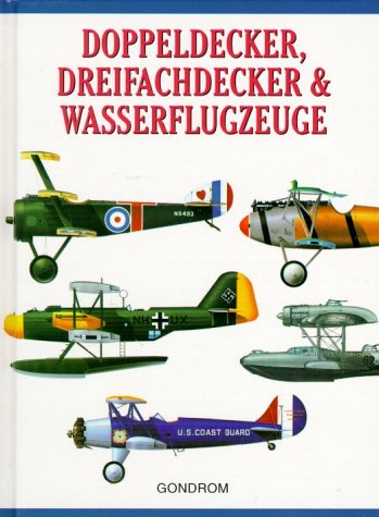 DOPPELDECKER, DREIFACHDECKER & WASSERFLUGZEUGE
