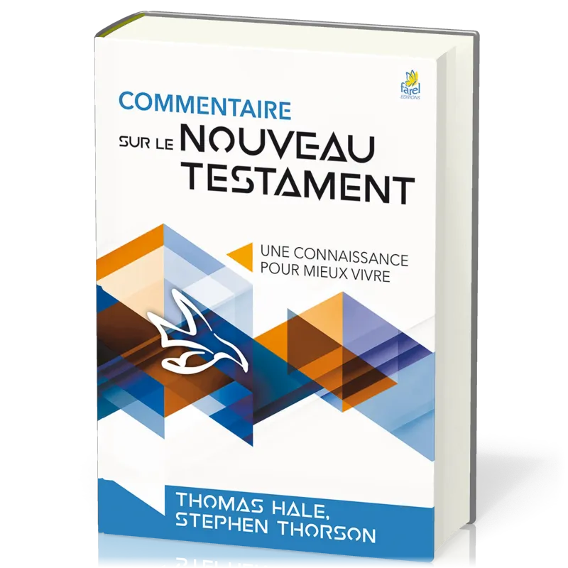 Commentaire sur le Nouveau Testament - Une connaissance pour mieux vivre