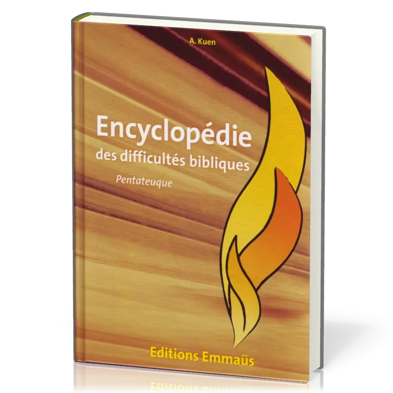 Pentateuque  - Encyclopédie des difficultés bibliques volume 1