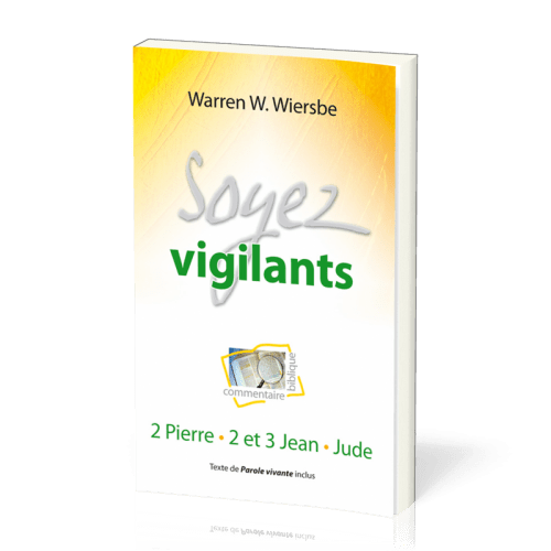 Soyez vigilants : 2 Pierre, 2 et 3 Jean, Jude - Commentaire biblique pratique 22