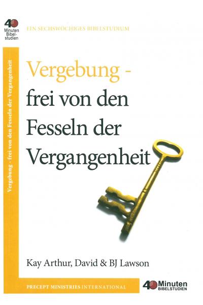 Vergebung - frei von den Fesseln der Vergangenheit - 40 Minuten Bibelstudium