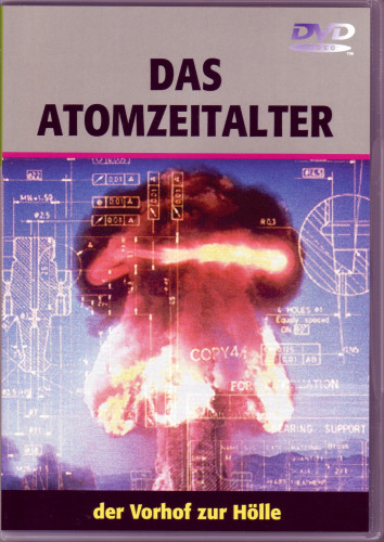 DAS ATOMZEITALTER - DER VORHOF ZUR HÖLLE