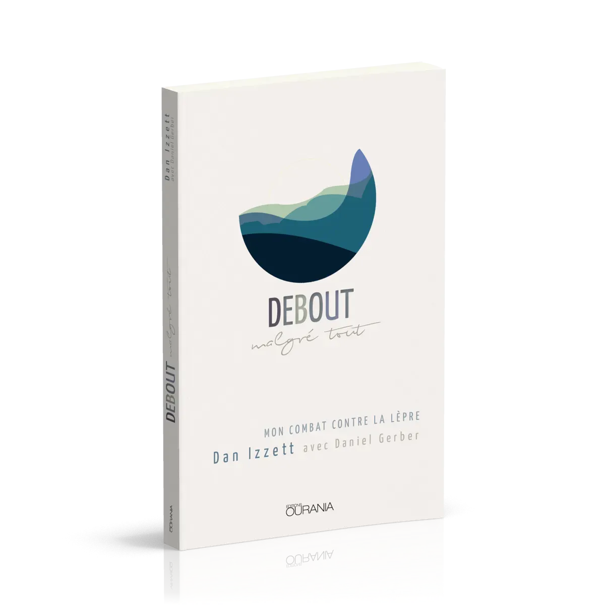 Debout malgré tout - Mon combat contre la lèpre