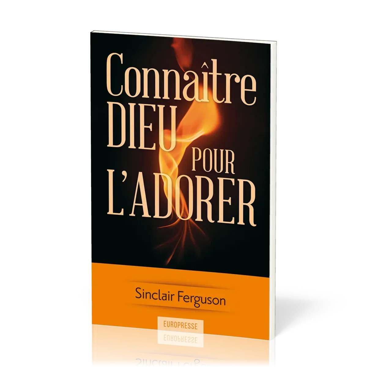 Connaître Dieu pour l'adorer - [Nouvelle édition]