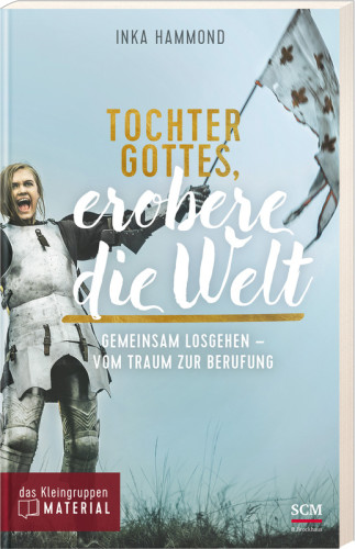 Tochter Gottes, erobere die Welt (Kleingruppenmaterial)
Gemeinsam losgehen - vom Traum zur Berufung