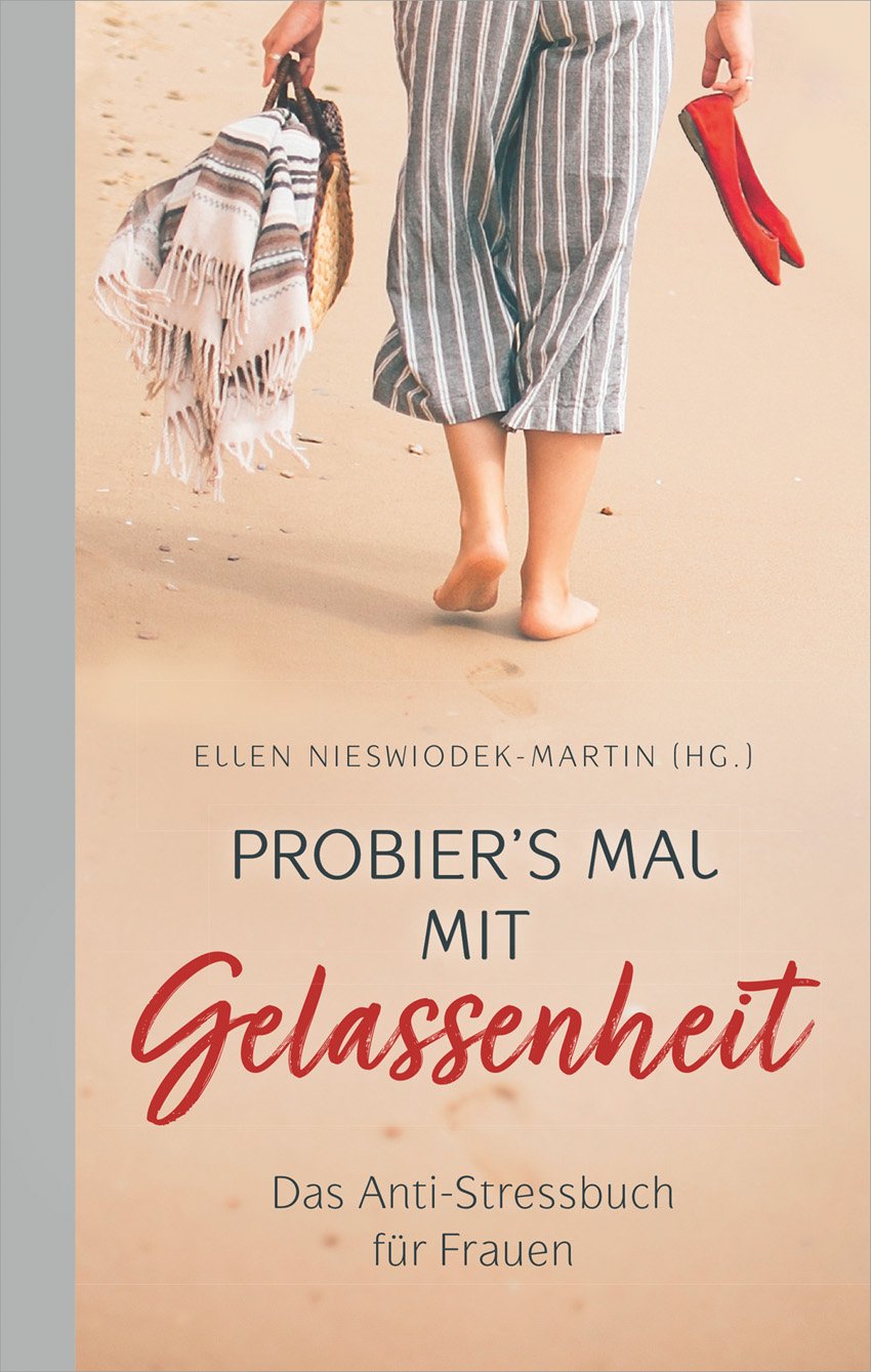 Probier's mal mit Gelassenheit - Das Anti-Stressbuch für Frauen.