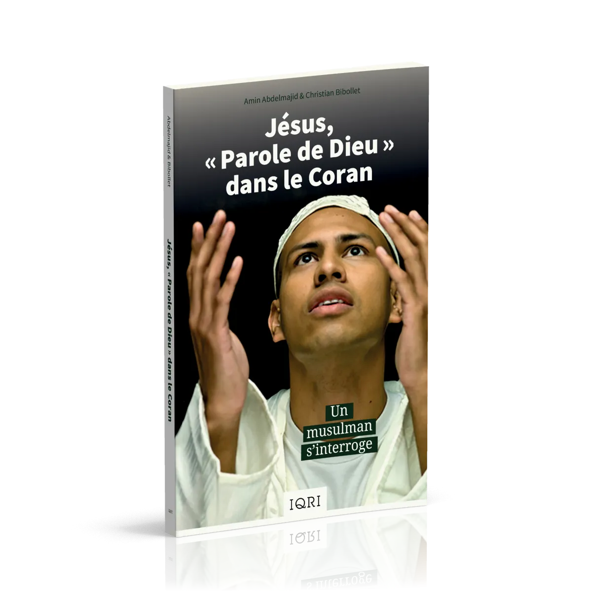 Jésus, «Parole de Dieu» dans le Coran - Un musulman s'interroge