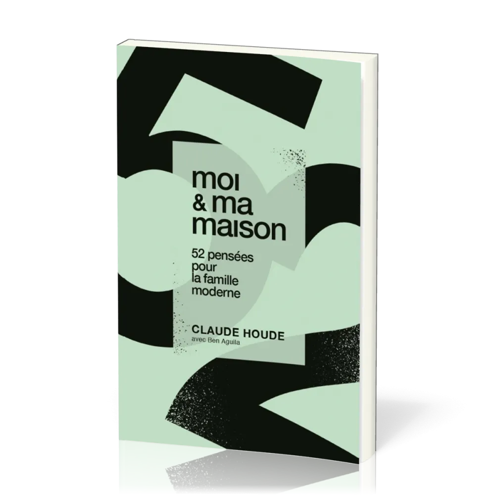 Moi & ma maison - 52 pensées pour la famille moderne