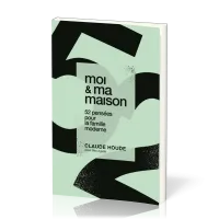 Moi & ma maison - 52 pensées pour la famille moderne