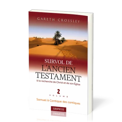 Survol de l'Ancien Testament, volume 2 - Samuel à Cantique des cantiques. À la recherche de...