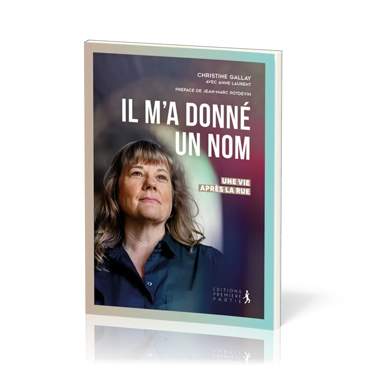 Il m'a donné un nom - Une vie après la rue