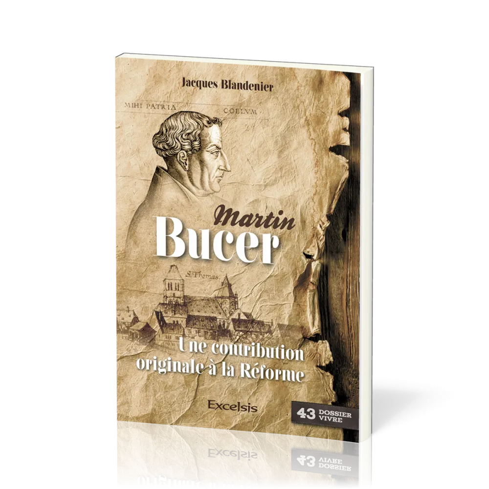 Martin Bucer - Une contribution originale à la Réforme