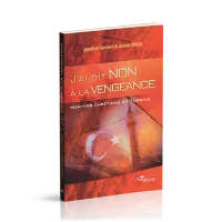 J'ai dit non à la vengeance - Martyrs et chrétiens en Turquie