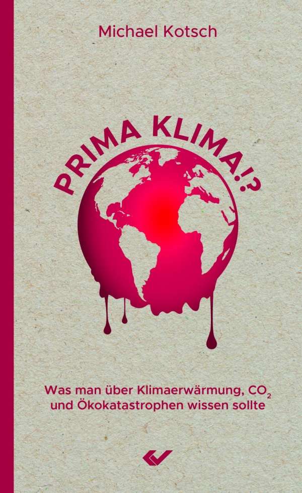 Prima Klima!? - Was man über Klimaerwärmung, CO2 und Ökokatastrophen wissen sollte