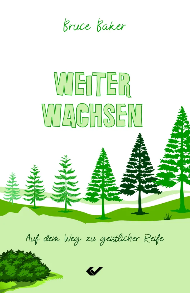 Weiter wachsen - Auf dem Weg zu geislticher Reife