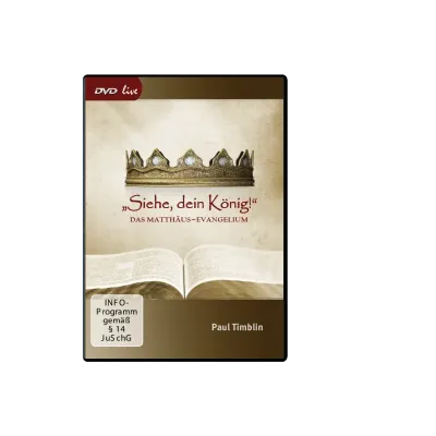 Siehe, dein König! - Seminar: Das Matthäus-Evangelium
