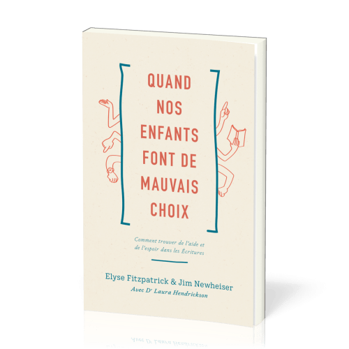 Quand nos enfants font de mauvais choix - Comment trouver de l'aide et de l'espoir dans les...