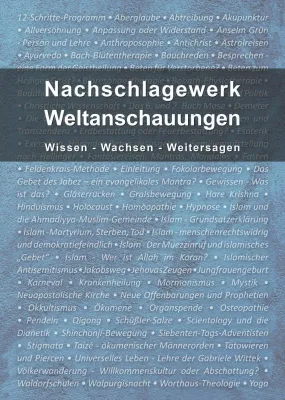 Nachschlagewerk Weltanschauungen - Wissen - Wachsen - Weitersagen