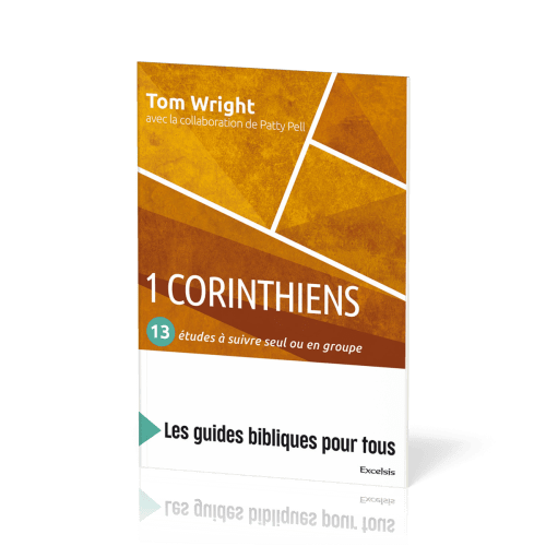 1 Corinthiens : 13 études à suivre seul ou en groupe - [coll. Les guides bibliques pour tous]