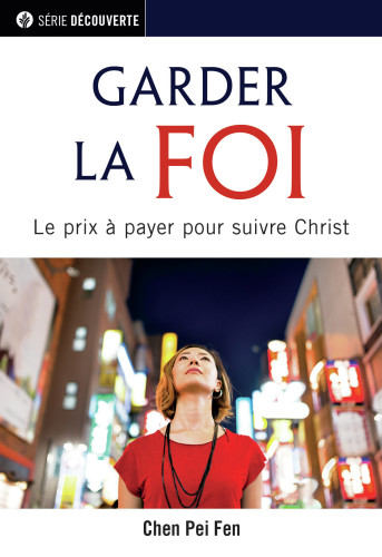 Garder la foi - Le prix à payer pour suivre Christ [brochure NPQ série Découverte]