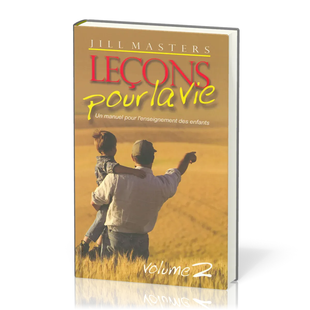 Leçons pour la vie, volume 2 - Un manuel pour l'enseignement des enfants