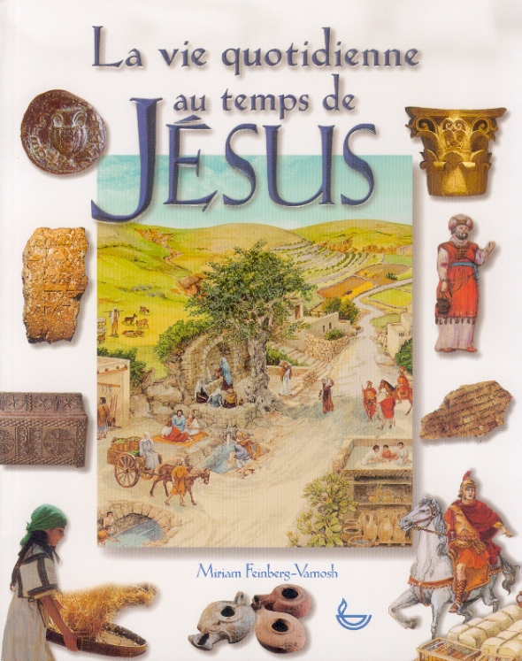 Vie quotidienne au temps de Jésus (La)